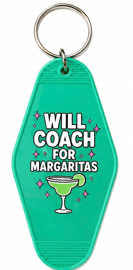 Will Coach for Margaritas keychain
