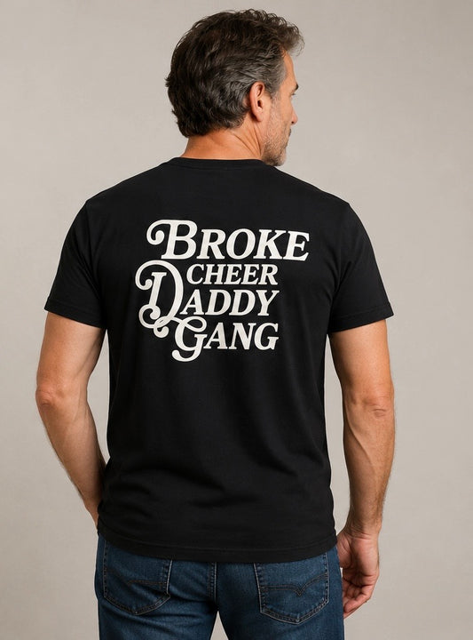 Broke Cheer Daddy T-shirt